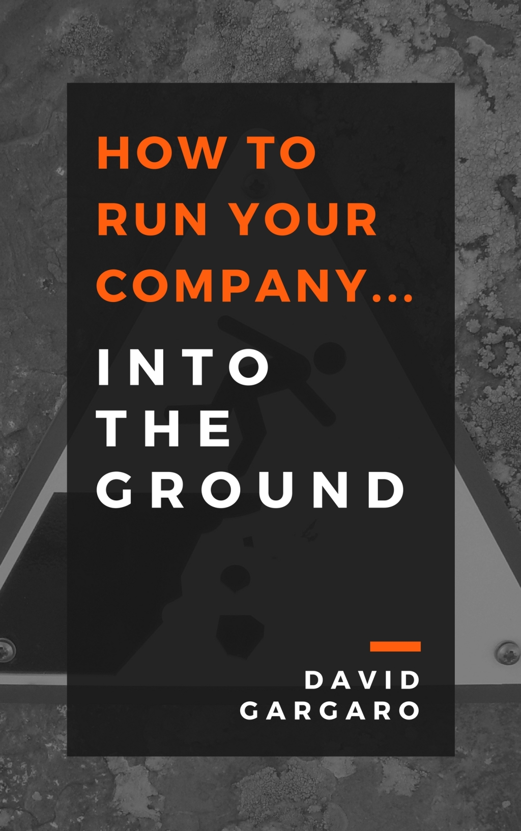 How to RUN Your company...into the ground.jpg